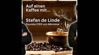 Auf einen Kaffee mit Stefan de Linde von Minimise [upl. by Amsirac]