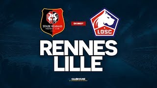 🔴 RENNES  LILLE  ClubHouse [upl. by Aiekat309]