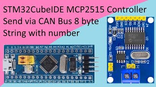 138 MCP2515 CAN Controller with STM32 F103C8T6 in STM32CubeIDE [upl. by Samford]