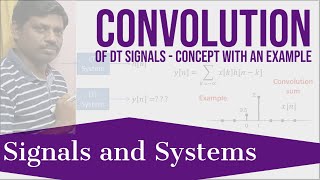 Convolution of Discrete Time DT Signals  Concept with an Example Problem [upl. by Anemolif]