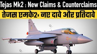 Tejas Mk2  New Claims amp Counterclaims [upl. by Barabbas]