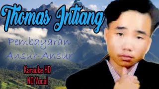 Pembayaran Ansur Ansur  Thomas Intiang HD karaoke No Vocal Minus One [upl. by Iatnwahs]