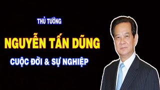 Nhìn Lại Về Ông Nguyễn Tấn Dũng [upl. by Al19]