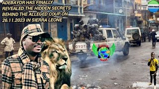 Adebayo has finally revealed d hidden secrets behind the alleged coup on 26112023 in Sierra Leone [upl. by Fariss125]