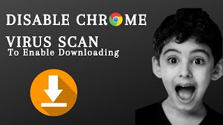 How To Disable Chrome Virus Scan If Not Downloading  No Protection [upl. by Ekard]