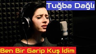 Tuğba Dağlı  Ben Bir Garip Kuş İdim  Stüdyo Akustik Performans [upl. by Furnary]