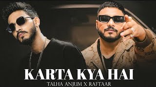 KARTA KYA HAI  Talha Anjum x Raftaar  Prod By Youryogesh [upl. by Solorac]