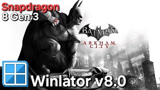 Winlator 80  Batman Arkham City  Snapdragon 8 Gen 3 [upl. by Hofstetter]