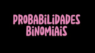 Probabilidades Binomiais  Semana 4 [upl. by Steere]