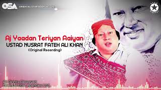 Aj Yaadan Teriyan Aaiyan  Ustad Nusrat Fateh Ali Khan  complete full version  OSA Worldwide [upl. by Paton]