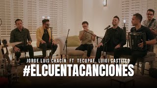 Jorge Luis Chacin feat Luigi Castillo Tecupae  ElCuentaCanciones [upl. by Taylor]