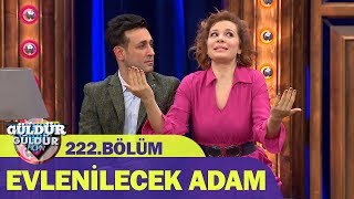 Güldür Güldür Show 222Bölüm  Evlenilecek Adam [upl. by Casteel]