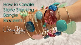 How to Create Stone Stacking Bangle Bracelets [upl. by Voorhis]