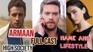 Armaan full cast details name lifestyleYuksek sosyete cast lifestyleArmaan ep 50 [upl. by Cordi699]