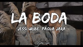 Jessi Uribe Paola Jara  La Boda LetrasLyrics 🎵 [upl. by Leile]