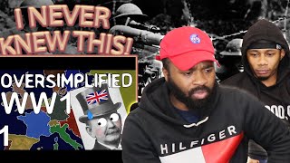 I NEVER KNEW THIS WW1  Oversimplified Part 1 Reaction [upl. by Sandor96]