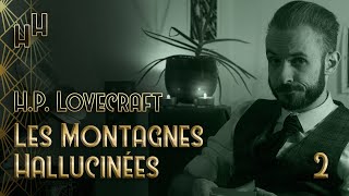 📚 HP Lovecraft – Les Montagnes Hallucinées 1931 Partie 2 [upl. by Ready469]