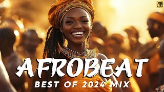 AFROBEATS MIX 2024 🔥 AMAPIANO MIX 2024  BEST OF NAIJA AFROBEAT VIDEO MIX  WIZKID BURNA REMA [upl. by Ravens]