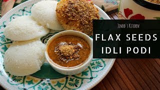 Flax seed idli podi  flaxseeds idli podi recipe  Spicy idly chutney powder using flax seeds [upl. by Rutherford]