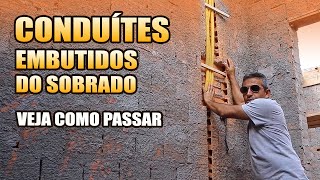 COMO PASSAR OS CONDUITES EMBUTIDOS DE UM SOBRADO  PARTE 23 [upl. by Alf]