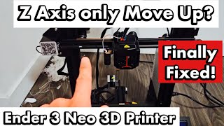 Ender 3 Neo Z Axis only Moves Up Finally Fixed Easy [upl. by Citarella]