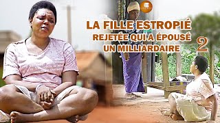 La Fille Estropié Rejetée Qui A Épousé Un Milliardaire 2  Africains  Films Nigérians En Français [upl. by Ahsikit]