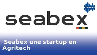 Seabex une startup en Agritech [upl. by Bound]