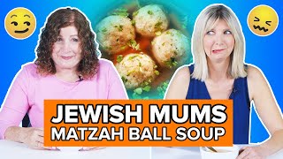 Jewish Mums Try Other Jewish Mums Matzah Ball Soup [upl. by Hsirap800]