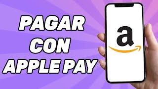 Como Pagar Con Apple Pay en Amazon Fácil [upl. by Adnoluy]