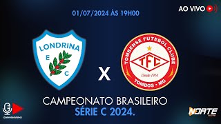 LONDRINA X TOMBENSE AO VIVO DO ESTÃDIO DO CAFÃ‰ BRASILEIRÃƒO SÃ‰RIE C  ASSISTA JOGO AO VIVO [upl. by Ilil444]