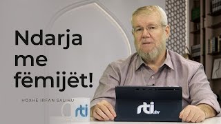 Forca e besimit  Ndarja me fëmijët  Hoxhë Irfan Salihu  RTI [upl. by Abshier914]