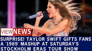 Surprise Taylor Swift gifts fans a 1989 mashup at Saturdays Stockholm Eras Tour show [upl. by Cheng604]