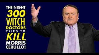 The 200 Witch Doctors Tried to Kill Morris Cerullo [upl. by Kruter]