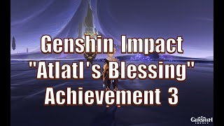 Genshin Impact Atlatls Blessing Achievement 3 No Damage Taken Guide [upl. by Haseena]