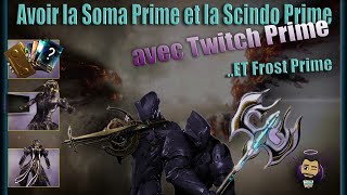 Warframe  Avoir la Soma Prime et la Scindo Prime avec Twitch Prime et Frost Prime Encore [upl. by Imugem436]