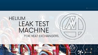 Automatic Helium Leak Testing on Heat Exchangers [upl. by Nytsrik]