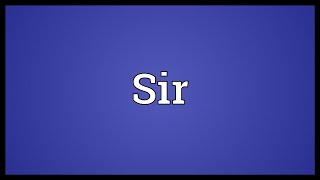 Sir Meaning [upl. by Chancelor]