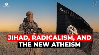 Jihad Radicalism and the New Atheism with Prof Mohammad Hassan Khalil [upl. by Seaver89]