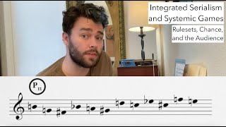 Integrated Serialism and Systemic Games [upl. by Enrol164]