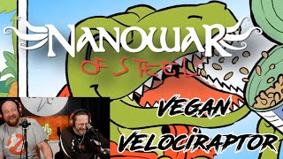 FIRST TIME REACTION Nanowar of Steel  Vegan Velociraptor [upl. by Ydnirb]