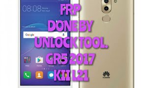 HUAWEI GR5 2017 KII L21 FRP DONE BY UNLOCK TOOL [upl. by Edieh]