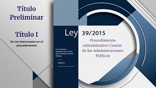 Ley 392015 Título Preliminar  Título I Explicado [upl. by Nobel]