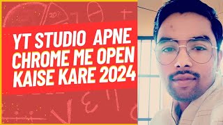 Studio YouTube Google Chrome me open kaise kare 2024video computer viralvideo ytshorts india [upl. by Ck]