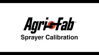 Sprayer Calibration for AgriFab Deluxe Sprayers [upl. by Naloc]