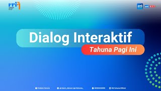 DIALOG INTERAKTIF TAHUNA PAGI INI  JUMAT 29 NOVEMBER 2024 [upl. by Mcknight136]