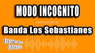 Banda Los Sebastianes  Modo Incognito Versión Karaoke [upl. by Gayla]