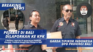 Sejumlah Pejabat Diwilayah Prov Bali Dilaporkan Ke KPK dan Kejagung RI [upl. by Niasuh]