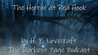 The Horror at Red Hook by H P Lovecraft [upl. by Salomone915]