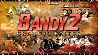 GRUPO BANDY2  Enganchados Grandes Éxitos ❌ DJ WALTER LA MUERTE ❌ [upl. by Kopans]