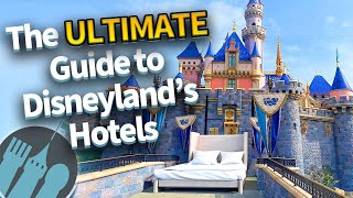 The Ultimate Guide to Disneyland’s Hotels [upl. by Ming717]